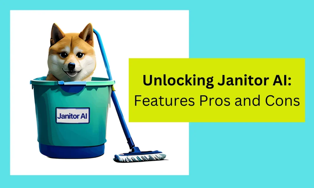 Unlocking Janitor AI Features, Pros, and Cons